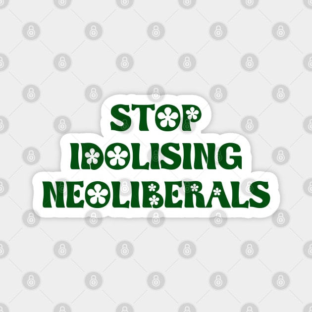 Stop Idolising Neoliberals - Neo Liberal Magnet by Football from the Left