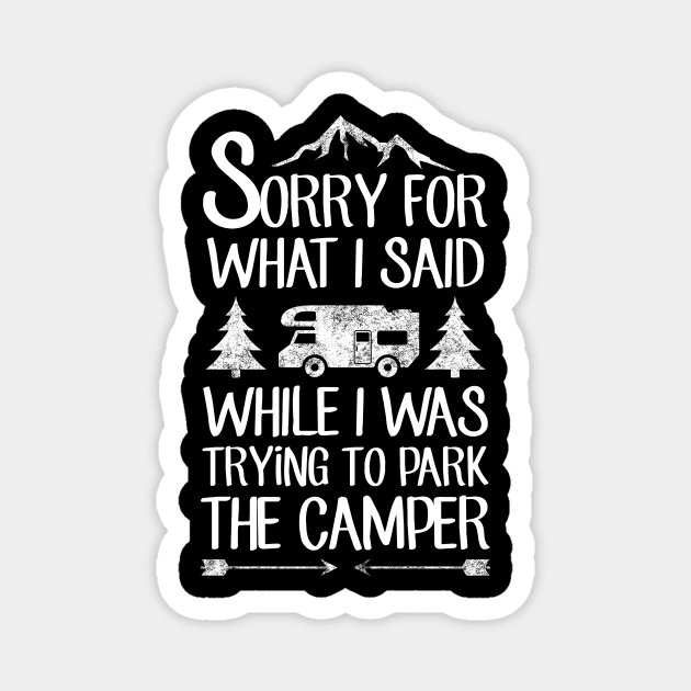 Sorry for what I said while I was trying to park the camper Magnet by captainmood