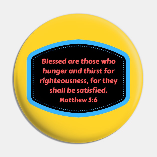 Bible Verse Matthew 5:6 Pin by Prayingwarrior