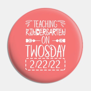 Kindergarten Teacher Shirt, Teaching Kindergarten on Twosday 2-22-22 Shirt, Funny Twosday Shirt, Tuesday 2-22-22, Kindergarten Teacher Gift Pin