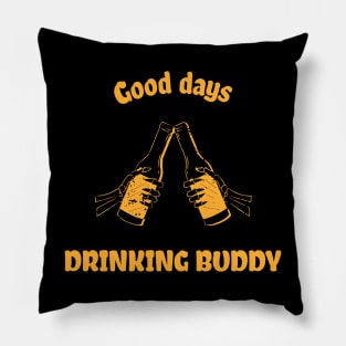 Good Days Drinking Buddy Pillow