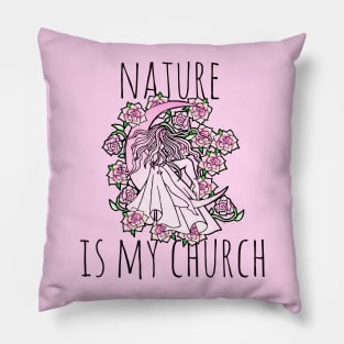 Nature is my church Pillow