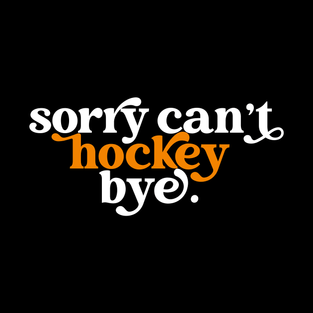 Sorry can't hockey bye by sopiansentor8