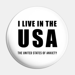 I Live in the USA - The United States of Anxiety Pin