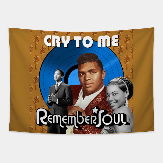 Remember When -  Cry To Me Tapestry by PLAYDIGITAL2020