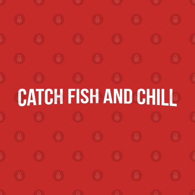 Catch fish and chill by BludBros