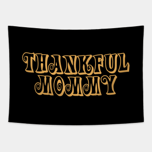 Thankful Mommy Tapestry