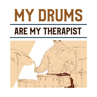 My Drums Are My Therapist T-Shirt