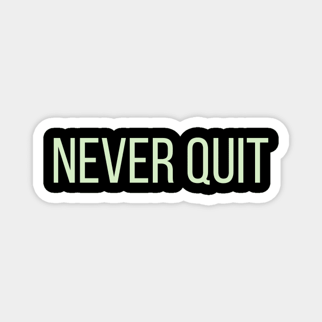 Never Quit Magnet by SwiftXGuardian