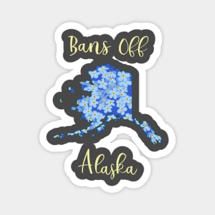 Bans Off Alaska Magnet