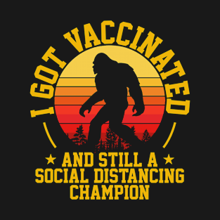 I Got Vaccinated and Still a Social Distancing Champion T-Shirt