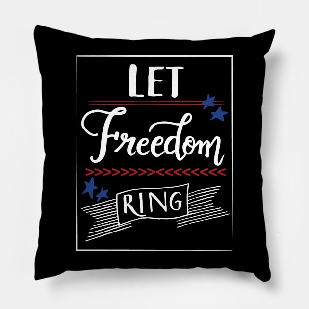 Let Freedom ring - July 4th independence day Pillow by papillon