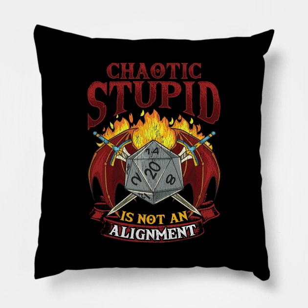 Chaotic Stupid Is Not An Alignment Tabletop Gaming Pillow by theperfectpresents