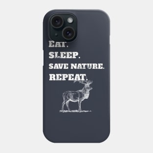 Eat Sleep Save Nature Repeat Cool Deer Lovers Gift Phone Case