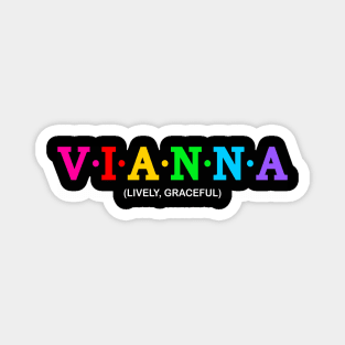 Vianna - Lively, Graceful Magnet