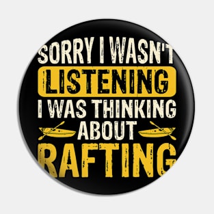 Sorry I Wasn't Listening I Was Thinking ABout Rafting T shirt For Women Pin
