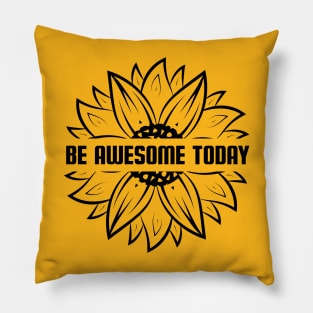 Be Awesome Today Pillow