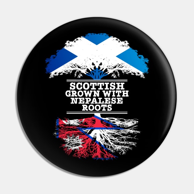 Scottish Grown With Nepalese Roots - Gift for Nepalese With Roots From Nepal Pin by Country Flags