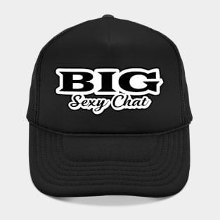 Big Sexy Chat Hat