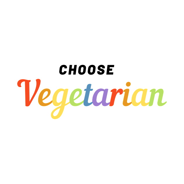 Choose Vegetarian Gift Idea Pride Slogan by hello-chameleon