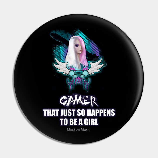 Gamer That Just So Happen To Be A Girl Pin by MaystarUniverse