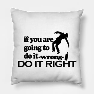 Do it right Pillow