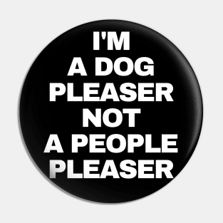 Dog Pleaser dad mom woman gift funny cute canine owner Pin