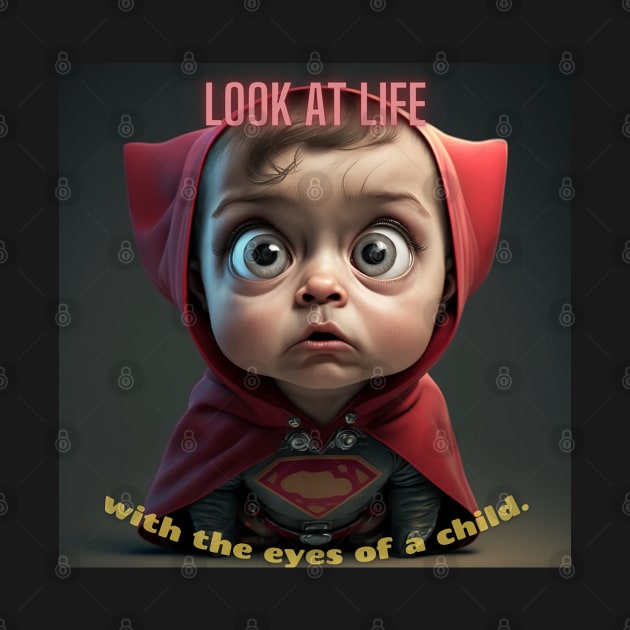 Look At Life With The Eyes Of A Child by ai1art