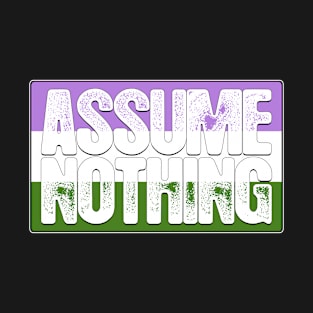 Assume Nothing Genderqueer Pride Flag T-Shirt