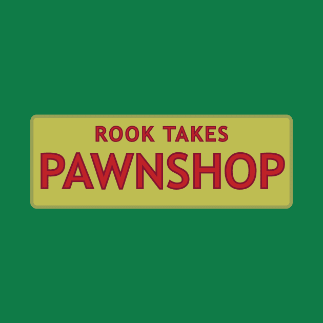 Rook Takes Pawnshop by Eugene and Jonnie Tee's