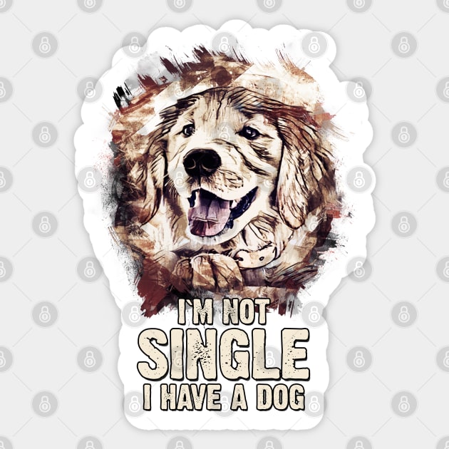 ✿ I`m NOT Single, I have a DOG ✿ Epic Funny Dog Lover Phrase