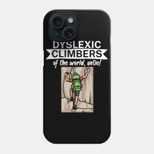 Dyslexic climbers of the world Untie Phone Case