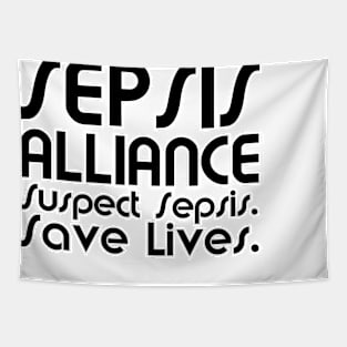 SEPSIS ALLIANCE Suspect Sepsis. Save Lives. Tapestry