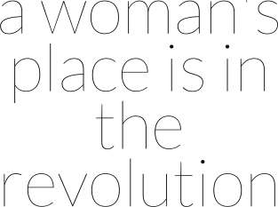 A WOMAN'S PLACE IS IN THE REVOLUTION Magnet