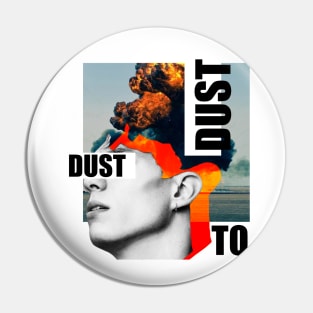 DUST TO DUST Pin