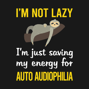 Funny Lazy Auto Audiophilia T-Shirt