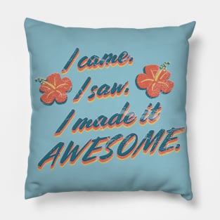 I came I saw I made it awesome Pillow