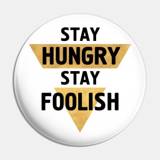 Stay Hungry Stay Foolish Pin