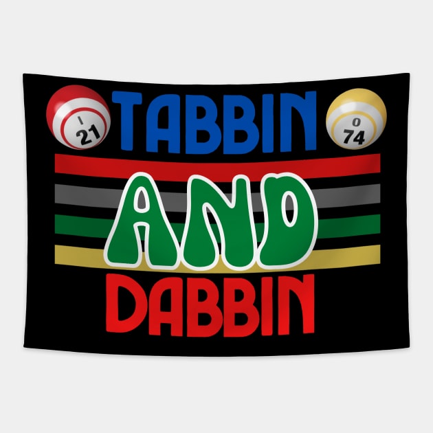 Tabbin and Dabbin Tapestry by Confessions Of A Bingo Addict