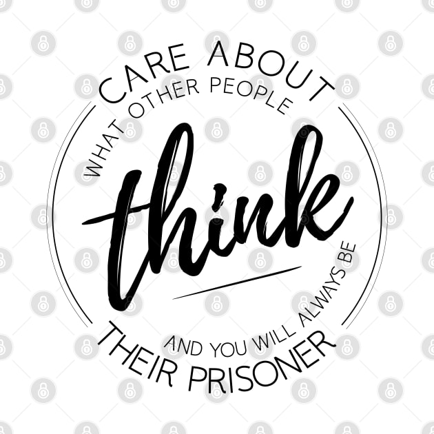 Care about what other people think, Lao Tzu quotes by FlyingWhale369