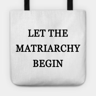 Let The Matriarchy Begin - Money Heist Tote