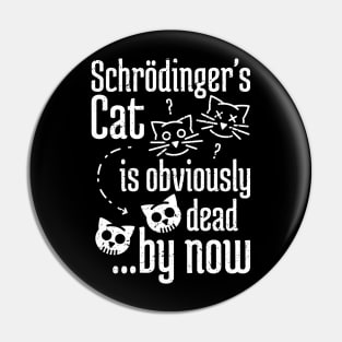 Schrödinger's Cat Humor distressed white print Pin