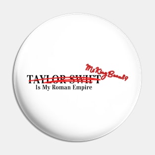 MsKingBean89/Taylor Swift Roman Empire Pin