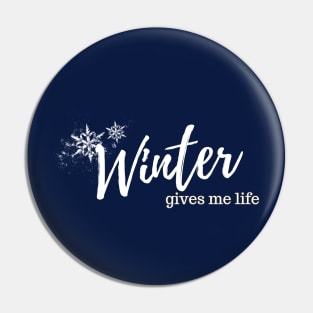 Winter Gives Me Life Pin