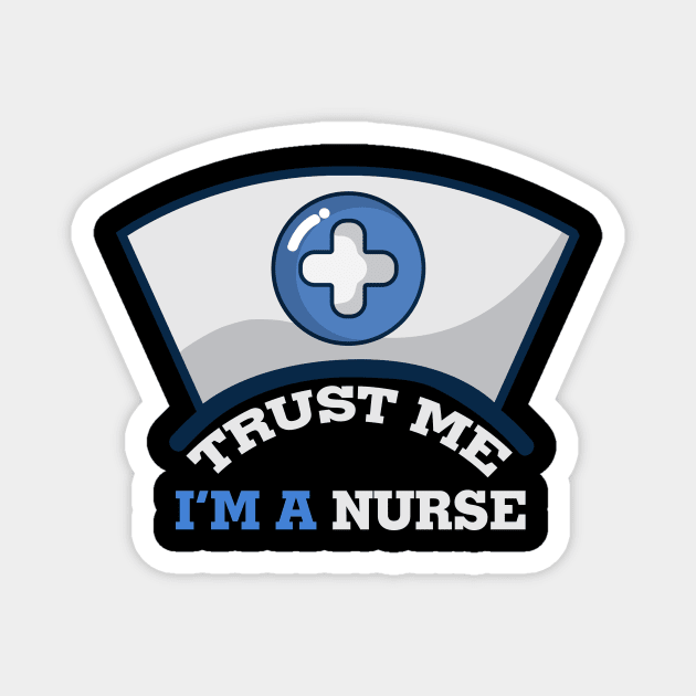 Trust Me, I'm A Nurse Magnet by zellaarts