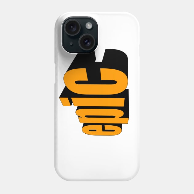 Epic! Phone Case by Skatee