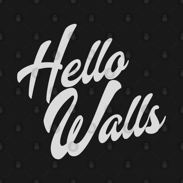 Hello Walls by ShredBeard