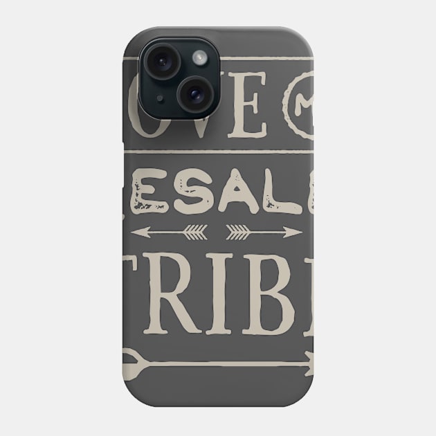 Love My Resale Tribe Phone Case by SelectiveSeconds