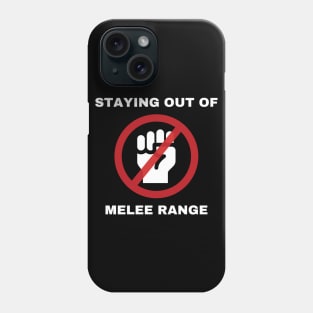 Staying Out of Melee Range Phone Case