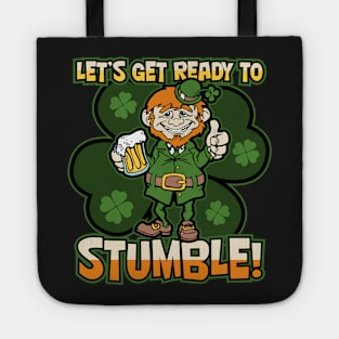 Lets Get Ready To Stumble Drunk Leprechaun Tote